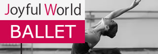 Joyful World（バレエ＆ミュージカル）